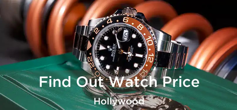 Find Out Watch Price Hollywood