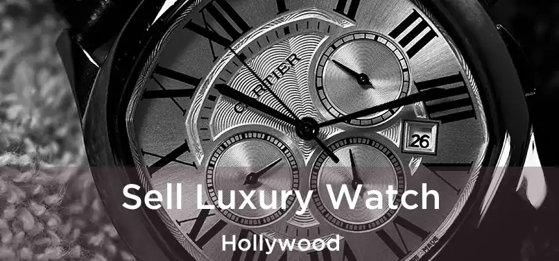 Sell Luxury Watch Hollywood