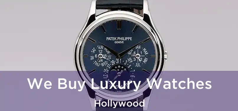 We Buy Luxury Watches Hollywood